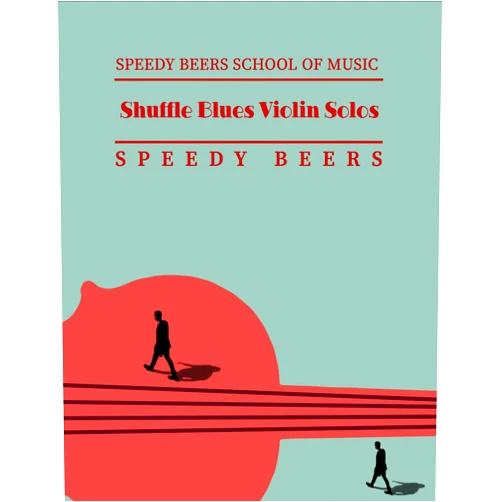 Speedy Beers,Yang Ding,Haiyin Yang Shuffle Blues Violin Solos: Speedy Beers School of Music (Jazz Violin Book 1)