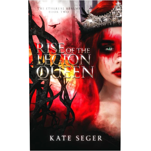 Kate Seger Rise of the Legion Queen: Special Edition (Ethereal Realms)