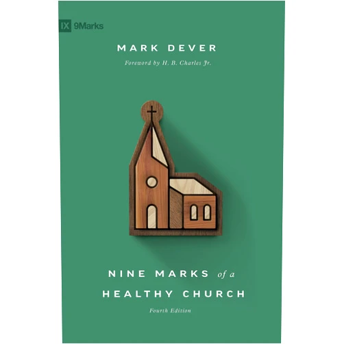 Mark Dever,H. B. Charles Nine Marks of a Healthy Church (4th Edition) (9Marks)