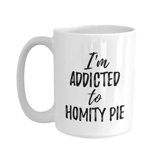 EzGift I'm Addicted To Homity Pie Mug Funny Food Lover Gift Coffee Tea Cup Large 15 oz