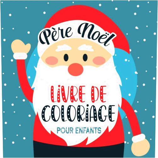 French Edition by Les Souliers du Gnome (Author) Père Noël : Livre de Coloriage pour Enfants: Cahier de coloriages : 30 dessins magiques pour les petits admirateurs du Père Noel | 62 pages, format A4 ... noel (Noël Format Carré) (French Edition)