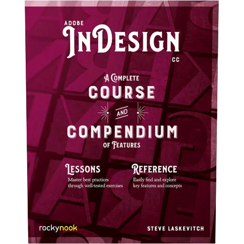 Stephen Laskevitch Adobe InDesign CC: A Complete Course and Compendium of Features