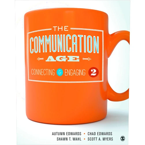 By Autumn Edwards (Author), Chad C. Edwards (Author), Shawn T. Wahl (Author), Scott A. Myers (Author) & 1 more The Communication Age: Connecting and Engaging