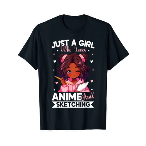 Anime Sketching African American Teen Girls Just A Girl Who Loves Anime And Sketching Afro Anime Merch T-Shirt