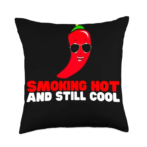 Chilli Peppers Funny Sayings Spicy Food Lover Chili Spicy Pepper Funny Smoking Hot and Still Cool Throw Pillow, 18x18, Multicolor