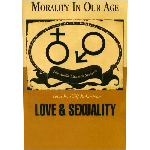 Robert Solomon,Centennial Professor of Philosophy John Lachs PH.D,Mike Hassell,Cliff Robertson,John Corvino,Pat Childs Love & Sexuality (Morality in Our Age)