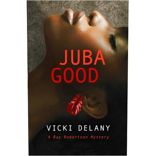 Vicki Delany Juba Good (Ray Robertson Mystery, 1)