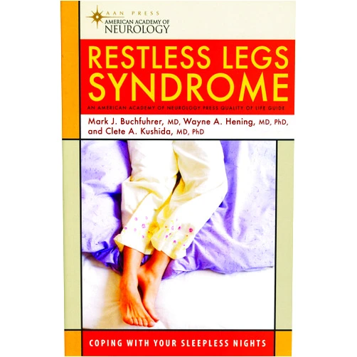 Mark J. Buchfuhrer MD,Wayne A. Hening MD PhD,Clete A. Kushida MD Restless Legs Syndrome: Coping with Your Sleepless Nights