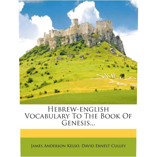 Russian Edition by James Anderson Kelso (Author), David Ernest Culley (Creator) Hebrew-english Vocabulary To The Book Of Genesis... (Russian Edition)