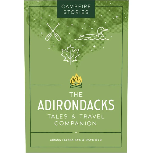 By Ilyssa Kyu (Editor), Dave Kyu (Editor) Format: Kindle Edition Campfire Stories: The Adirondacks: Tales & Travel Companion
