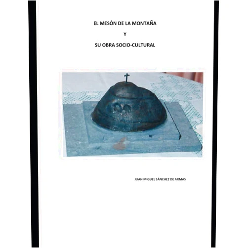 Juan Miguel Sánchez de Armas El Mesón de la Montaña y su Obra Socio Cultural (La Montaña De Arucas) (Spanish Edition)