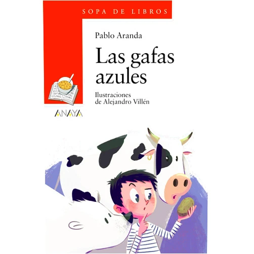 Spanish Edition by Pablo Aranda (Author), Alejandro Villén (Illustrator) Format: Kindle Edition Las gafas azules (LITERATURA INFANTIL - Sopa de Libros) (Spanish Edition)