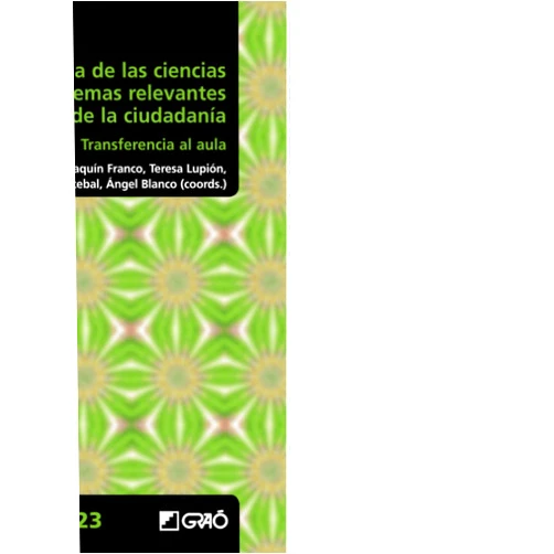 Spanish Edition by M. del Carmen Acebal Expósito (Author), María Marta Alarcón Orozco (Author), Angel Blanco López (Author), Vito-Battista Brero Peinado (Author), Aurelio Cabello Garrido (Author), María José Cano Iglesias (Author), Joaquín Cañero Arias (Author), Mario Caracuel González (Author), Francisco José Castillo Hernández (Author), Daniel Cebrián Robles (Author) & 8 more Enseñanza de las ciencias y problemas relevantes de la ciudadanía: Transferencia al aula (Investigación educativa / Educación para la ciudadanía) (Spanish Edition)