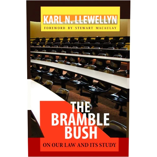 Karl N. Llewellyn,Stewart Macaulay The Bramble Bush: On Our Law and Its Study