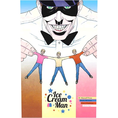 W. Maxwell Prince,Martin Marazzo,Chris O'Halloran Ice Cream Man Volume 2: Strange Neapolitan