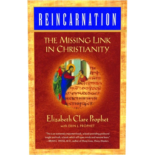 By Elizabeth Clare Prophet (Author), Erin L. Prophet (Author) Reincarnation: The Missing Link In Christianity