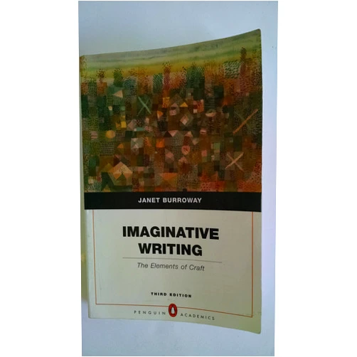 By Janet Burroway (Author) Imaginative Writing: The Elements of Craft (Penguin Academics Series)