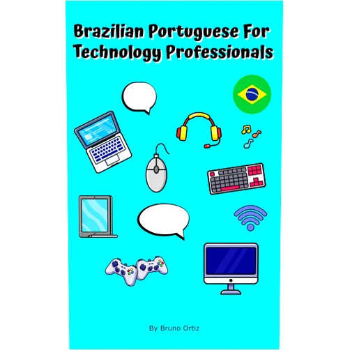 By Bruno Ortiz (Author) Format: Kindle Edition Brazilian Portuguese for Technology Professionals