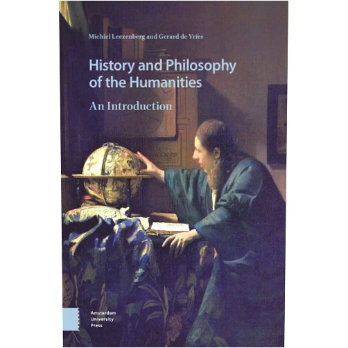 Michiel Leezenberg,Gerard de Vries History and Philosophy of the Humanities: An Introduction