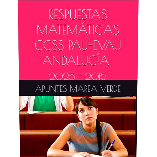 Spanish Edition by APUNTES MAREA VERDE (Author), LUIS CARLOS VIDAL DEL CAMPO (Author), ANTONIO MENGUIANO CORBACHO (Author), FERNANDO MERCHÁN MURILLO (Author), FRANCISCO JAVIER ROS CASTELLÓN (Author), JUAN ANTONIO MARTÍNEZ GARCÍA (Author), ÓSCAR REY CLEMENTE (Author) & 5 more RESPUESTAS MATEMÁTICAS CCSS PAU-EVAU ANDALUCÍA 2025-2015 (Ejercicios y Problemas Resueltos de Matemáticas de SECUNDARIA) (Spanish Edition)