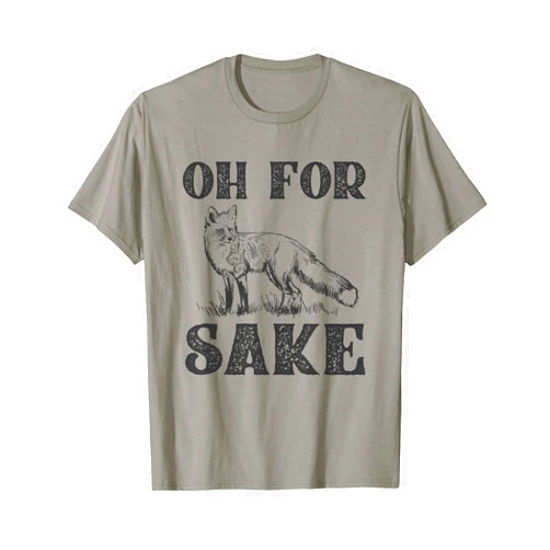 Oh For Fox Sake Apparel & Gifts Oh For Fox Sake T-Shirt
