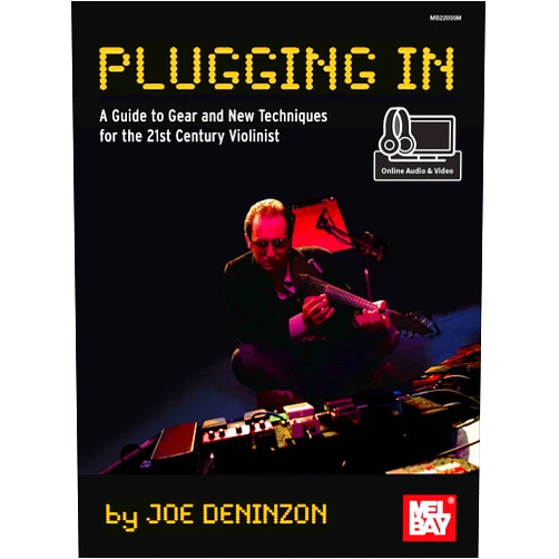 By Joe Deninzon (Author) Format: Kindle Edition Plugging In: A Guide to Gear and New Techniques for the 21st Century Violinist