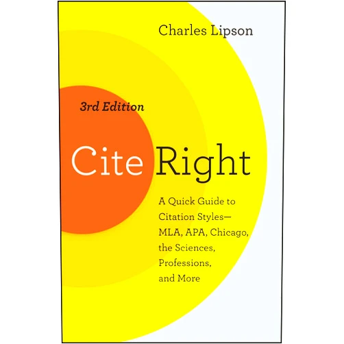 By Charles Lipson (Author) Cite Right, Third Edition: A Quick Guide to Citation Styles--MLA, APA, Chicago, the Sciences, Professions, and More (Chicago Guides to Writing, Editing, and Publishing)