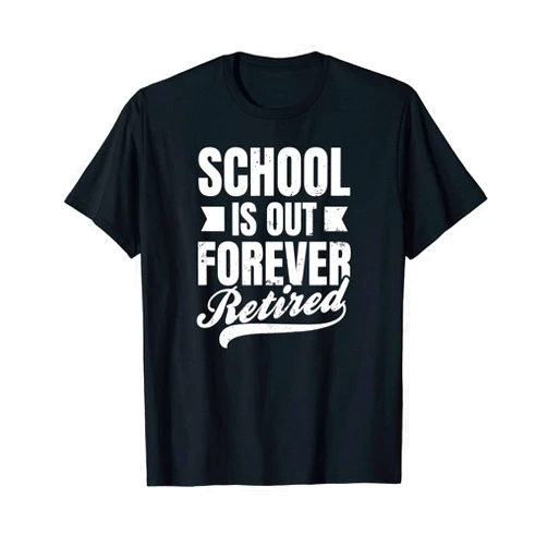 Teacher Gifts Retiring Teacher Design Schools Out Forever Gift T-Shirt