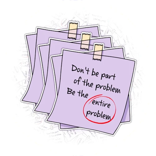 9DUPSTICKER (3Pcs) Don't Be Part of The Problem, Be The Entire Problem Sticker Funny 3