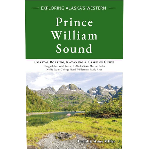 By David Wm. Miller (Author), Anne Miller (Author) Exploring Alaska's Western Prince William Sound