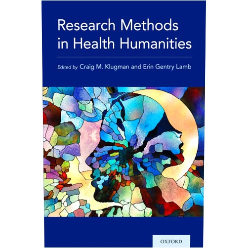 Craig M. Klugman,Erin Gentry Lamb Research Methods in Health Humanities