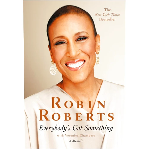 By Robin Roberts (Author), Veronica Chambers (Author) Format: Kindle Edition Everybody's Got Something