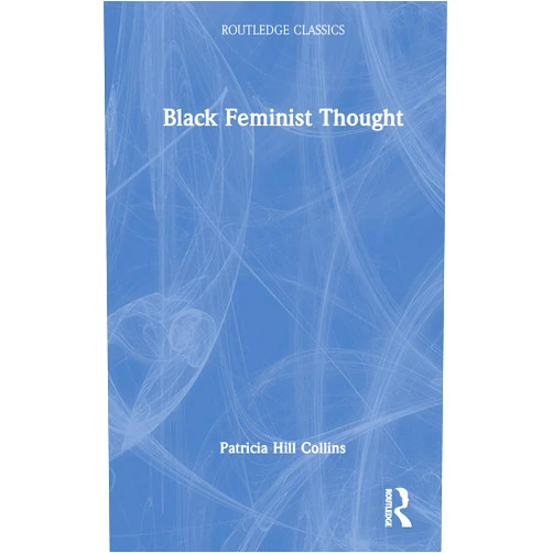 By Patricia Hill Collins (Author) Black Feminist Thought (Routledge Classics)