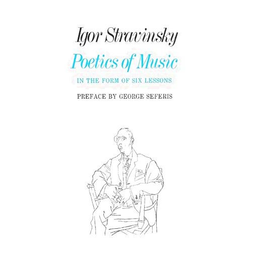 By Igor Stravinsky (Author) Poetics of Music in the Form of Six Lessons (The Charles Eliot Norton Lectures)