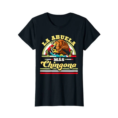 Funny Mexican Family Design Gifts La Abuela Mas Chingona Funny Mexican Flag Cool Grandma T-Shirt
