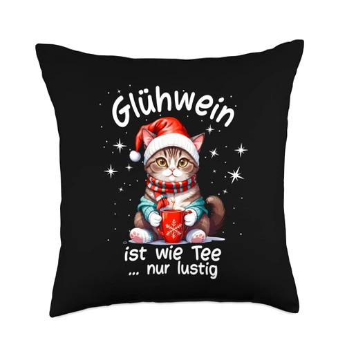 Weihnachtsmarkt Glühwein trinken Katzen Sprüche Mulled wine is like tea, just funny, Christmas party colleagues Throw Pillow