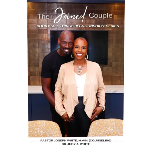 Judy Ann White,Joseph White The Joined Couple: Book I: All Things Relationships Series