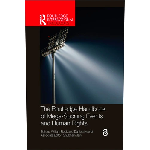 By William Rook (Editor), Daniela Heerdt (Editor) Format: Kindle Edition The Routledge Handbook of Mega-Sporting Events and Human Rights (Routledge International Handbooks)