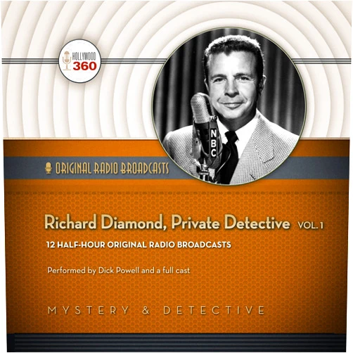 Hollywood 360 Richard Diamond, Private Detective, Volume 1 (Hollywood 360 Classic Radio Collection)(Audio Theater)