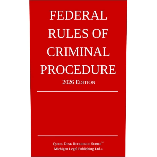 Michigan Legal Publishing Ltd. Federal Rules of Criminal Procedure; 2026 Edition