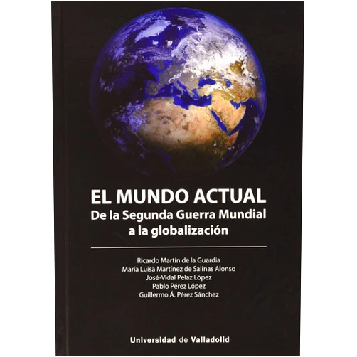 Spanish Edition by RICARDO MARTIN DE LA GUARDIA (Author), MARIA LUISA MARTINEZ DE SALINAS (Author), JOSE-VIDAL PELAZ LOPEZ (Author), PABLO PEREZ LOPEZ (Author), GUILLERMO ANGEL PEREZ SANCHEZ (Author) & 3 more MUNDO ACTUAL, EL. DE LA SEGUNDA GUERRA MUNDIAL A LA GLOBALIZACIÓN