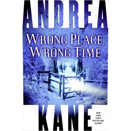 Andrea Kane Wrong Place, Wrong Time (Pete Montgomery Book 1)