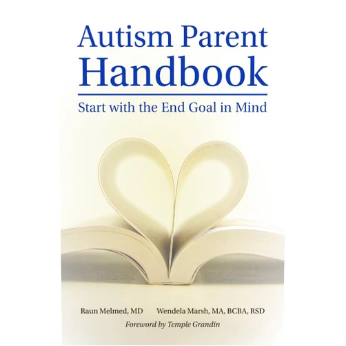 By Raun Melmed (Author), Wendela Whitcomb Marsh (Author), Temple Grandin (Foreword) & 0 more Autism Parent Handbook: Beginning with the End Goal in Mind