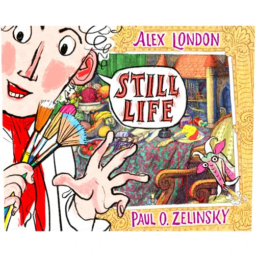 By Alex London (Author), Paul O. Zelinsky (Illustrator) Still Life