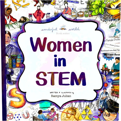 Ramya Julian Women in STEM: The perfect snuggle-time read so little readers everywhere can dream big! (A Wonderful World Book Series)