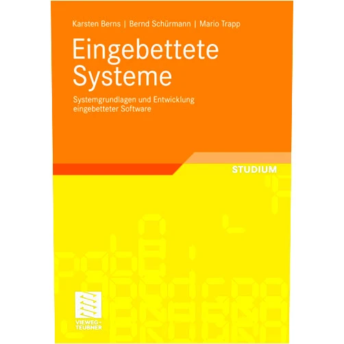 Karsten Berns,Bernd Schürmann,Mario Trapp Eingebettete Systeme: Systemgrundlagen und Entwicklung eingebetteter Software (German Edition)