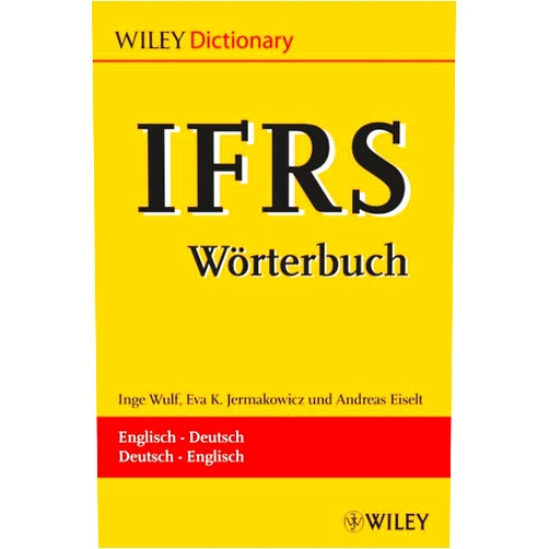 English Edition by Inge Wulf (Author), Eva K. Jermakowicz (Author), Andreas Eiselt (Author) & 0 more Ifrs-worterbuch/ Dictionary: Englisch-deutsch / Deutsch-englisch. Glossar / Glossary (Dutch and English Edition)