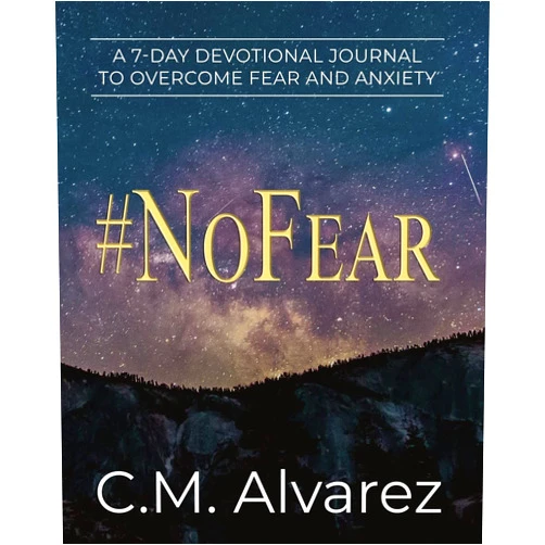 C M Alvarez #NoFear: How to Overcome Fear, Worry, and Anxiety