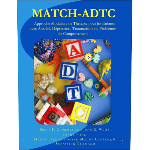 French Edition by Bruce F. Chorpita Ph.D. (Author), John R. Weisz Ph.D. (Author) Approche Modulaire de Thérapie pour les Enfants avec Anxiété, Dépression, Traumatisme ou Problèmes de Comportement (MATCH - ADTC) (French Edition)