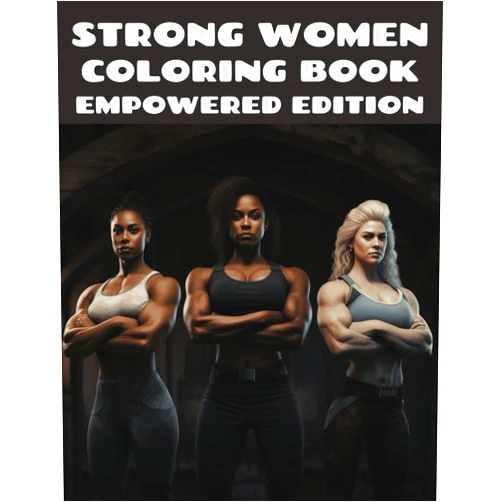 Harmony Kissinger Strong Women Coloring Book: Bold, Beautiful, Confident, Empowered Edition